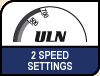 Two speed settings. Image shows the ULN 2 speed settings.