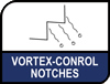 Vortex Control Notches. Image shows the Vortex Control Notches.